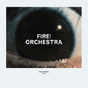 Album-Review: Fire! Orchestra - Enter Fire! Orchestra: Enter