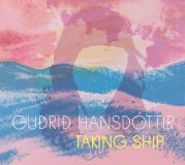 Album-Review: Gudrid Hansdottir - Taking Ship Gudrid Hansdottir: Taking Ship