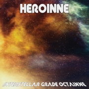 Album-Review: Heroinne - Interstellar Grade Octainne Heroinne: Interstellar Grade Octainne
