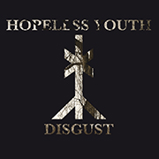 Album-Review: Hopeless Youth - Disgust Hopeless Youth: Disgust