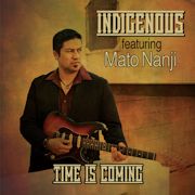 Album-Review: Indigenous - Time Is Coming Indigenous: Time Is Coming