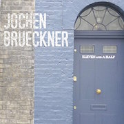 Album-Review: Jochen Brueckner - Eleven And A Half Jochen Brueckner: Eleven And A Half