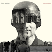 Album-Review: John Wesley - Disconnect John Wesley: Disconnect