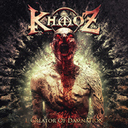 Album-Review: KhaoZ - I, Creator of Damnation KhaoZ: I, Creator of Damnation
