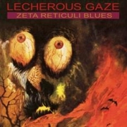 Album-Review: Lecherous Gaze - Zeta Reticuli Blues Lecherous Gaze: Zeta Reticuli Blues