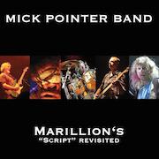 Album-Review: Mick Pointer Band - Marillion's 'Script' Revisited Mick Pointer Band: Marillion's 'Script' Revisited