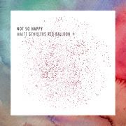 Album-Review: Malte Schillers Red Balloon + - Not So Happy Malte Schillers Red Balloon +: Not So Happy