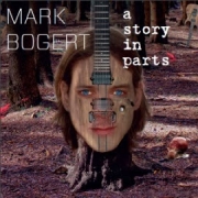 Album-Review: Mark Bogert - A Story In Parts Mark Bogert: A Story In Parts