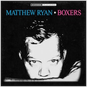Album-Review: Matthew Ryan - Boxers Matthew Ryan: Boxers