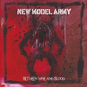 Album-Review: New Model Army - Between Wine And Blood New Model Army: Between Wine And Blood