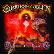 Album-Review: Orange Goblin - Healing Through Fire (Re-Release) Orange Goblin: Healing Through Fire (Re-Release)