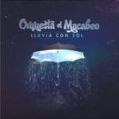 Album-Review: Orquesta El Macabeo - Lluvia Con Sol Orquesta El Macabeo: Lluvia Con Sol