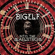 Album-Review: Bigelf - Into The Maelstrom Bigelf: Into The Maelstrom