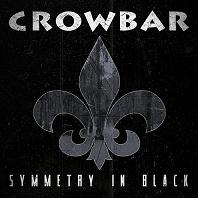 Album-Review: Crowbar - Symmetry In Black Crowbar: Symmetry In Black
