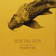 Album-Review: Run Pig Run - Tripsitter Run Pig Run: Tripsitter
