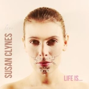 Album-Review: Susan Clynes - Life Is ... Susan Clynes: Life Is ...