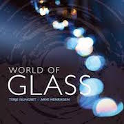 Album-Review: Terje Isungset & Arve Henriksen - World Of Glass Terje Isungset & Arve Henriksen: World Of Glass