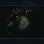 Album-Review: Torch Runner - Endless Nothing Torch Runner: Endless Nothing