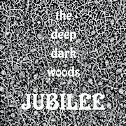 Album-Review: The Deep Dark Woods - Jubilee The Deep Dark Woods: Jubilee