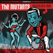 Album-Review: The Mutants - Mutacalypso Now! The Mutants: Mutacalypso Now!