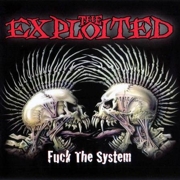 Album-Review: The Exploited - Fuck The System (Re-Issue) The Exploited: Fuck The System (Re-Issue)