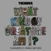 Album-Review: Toehider - What Kind Of Creature Am I? Toehider: What Kind Of Creature Am I?
