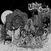 Album-Review: Under The Church - Under The Church Under The Church: Under The Church