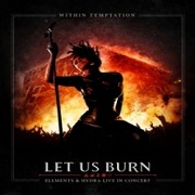 Album-Review: Within Temptation - Let Us Burn (Live) Within Temptation: Let Us Burn (Live)