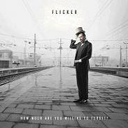 Album-Review: Flicker - How Much Are Willing To Forget? Flicker: How Much Are Willing To Forget?