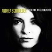 Album-Review: Andrea Schroeder - Where The Wild Oceans End Andrea Schroeder: Where The Wild Oceans End
