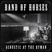 Album-Review: Band Of Horses - Live At The Ryman Band Of Horses: Live At The Ryman