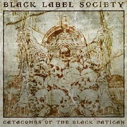 Album-Review: Black Label Society - Catacombs Of The Black Vatican Black Label Society: Catacombs Of The Black Vatican