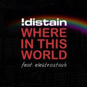 Album-Review: !distain - Where In This World (feat. electrostaub) !distain: Where In This World (feat. electrostaub)