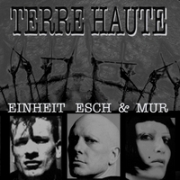 Album-Review: Einheit, Esch & Mur - Terre Haute Einheit, Esch & Mur: Terre Haute