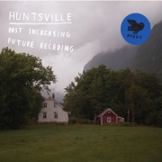 Album-Review: Huntsville - Past Increasing Future Receding Huntsville: Past Increasing Future Receding