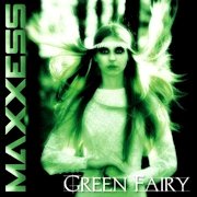 Album-Review: Maxxess - Green Fairy Maxxess: Green Fairy