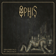 Album-Review: Ophis - Abhorrence In Opulence Ophis: Abhorrence In Opulence