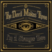 Album-Review: The Devil Makes Three - I'm a Stranger Here The Devil Makes Three: I'm a Stranger Here