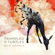 Album-Review: Trampled By Turtles - Wild Animals Trampled By Turtles: Wild Animals