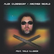 Album-Review: Alex Oldendorf & Thilo Illgner - Another World Alex Oldendorf & Thilo Illgner: Another World