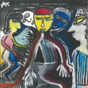 Album-Review: Attila Tverdak - Electricka Gitara Attila Tverdak: Electricka Gitara