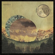 Album-Review: Bite The Bullet - Wheels Bite The Bullet: Wheels