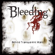 Album-Review: Bleeding - Behind Transparent Walls Bleeding: Behind Transparent Walls