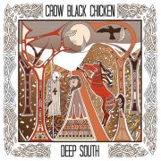 Album-Review: Crow Black Chicken - Deep South Crow Black Chicken: Deep South