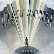 Album-Review: Duke Special - Look Out Machines! Duke Special: Look Out Machines!