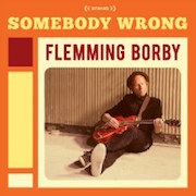 Album-Review: Flemming Borby - Somebody Wrong Flemming Borby: Somebody Wrong