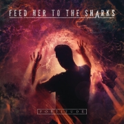 Album-Review: Feed Her To The Sharks - Fortitude Feed Her To The Sharks: Fortitude