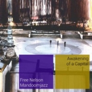 Album-Review: Free Nelson Mandoomjazz - Awakening Of A Capital Free Nelson Mandoomjazz: Awakening Of A Capital