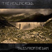 Album-Review: The Healing Road - Tales From The Dam The Healing Road: Tales From The Dam
