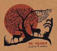 Album-Review: JJ Grey & Mofro - Ol’ Glory JJ Grey & Mofro: Ol’ Glory